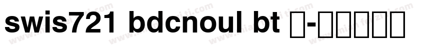 swis721 bdcnoul bt 普字体转换